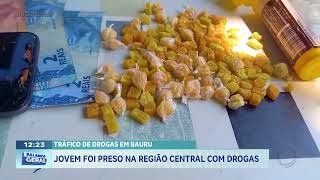 Tráfico de drogas em Bauru: jovem foi preso na região central com drogas