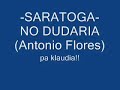 Saratoga NO DUDARiA ( antonio flores)
