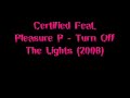 certified feat  pleasure p   turn off the lights