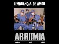 lembranças de amor   arritmia