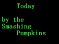 Today by the Smashing Pumpkins.AVI