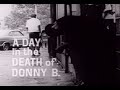 A Day in the Death of Donny B. - 1969 anti-heroin film