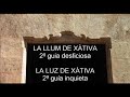La llum de Xàtiva, 2ª guia desficiosa