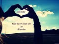 Abandon – Your Love Goes On