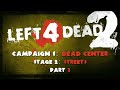 Left 4 Dead 2 Walkthrough - Campaign 1: Dead Center - Streets P1
