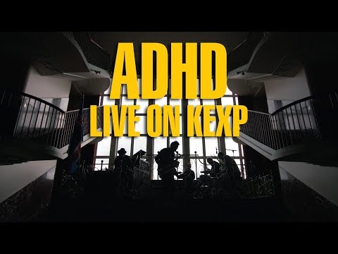 ADHD - Full Performance (Live on KEXP)