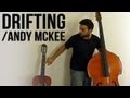 Andy McKee - Drifting - Upright Bass Cover
