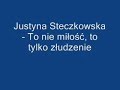 Justyna Steczkowska - To nie mi?o??, to tylko z?udzenie