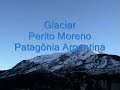 Patagôniia Argentina Glaciar Perito Moreno