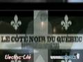 (www.levoyou.ca) Le Côté Noir du Québec