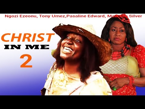 Christ In Me 2 - Latest Nigerian Nollywood Movie