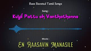 Kuyil Pattu oh Vanthathenna - En Raasavin Manasile