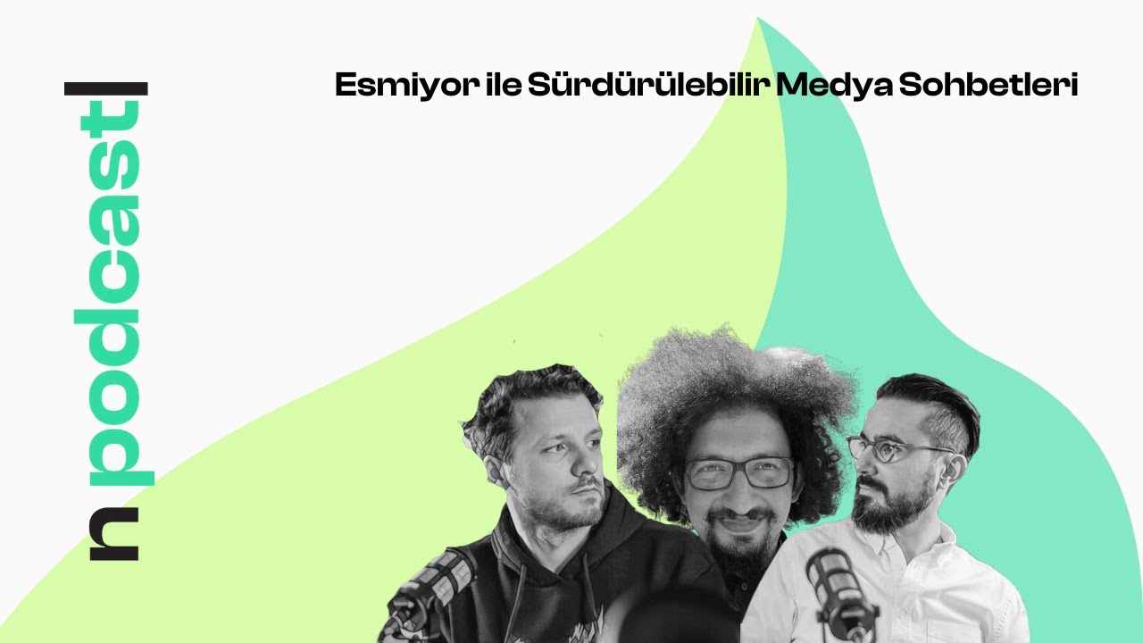 #5 Esmiyor'dan Derin Altan ve Utku Güven ile Sürdürülebilir Medya Sohbetleri #5 #NLTR #Podcast
