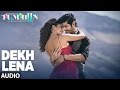 DEKH LENA Full Song (Audio) | Arijit Singh, Tulsi Kumar | Tum Bin 2 DEKH LENA Full Song (Audio) | Arijit Singh, Tulsi Kumar | Tum Bin 2