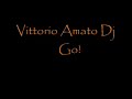 Vittorio Amato Dj - Go!