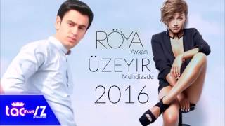 Uzeyir Medizade ft Roya Ayxan - Birsen Bilirsen 2017