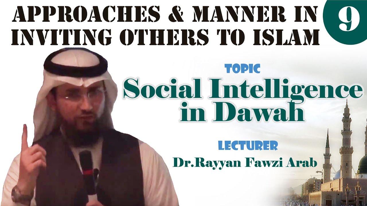 Social Intelligence in Dawah - Dr.Rayyan Fawzi Arab -