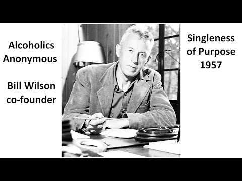 Alcoholics Anonymous – Bill Wilson – Singleness of Purpose 1957