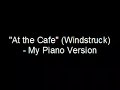 At the Cafe (Windstruck) - My Piano Version