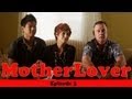 MotherLover (Ep 3 of 6)