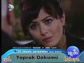 YAPRAK DÖKÜMÜ 75.BÖLÜM FRAGMANI 21 MAYIS 2008