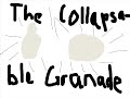 collapsable greanade!