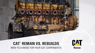 An old engine core rests in a facility, above the text: "Cat Reman vs. Rebuilds: How To Choose For Your Cat Components."