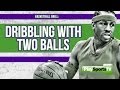 Basketball Drills: Dribbling with Two Balls