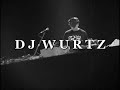 DJ WURTZ PROMO DJ WURTZ PROMO