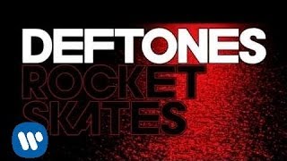 Deftones - Rocket Skates [FULL SONG W/ LYRICS]