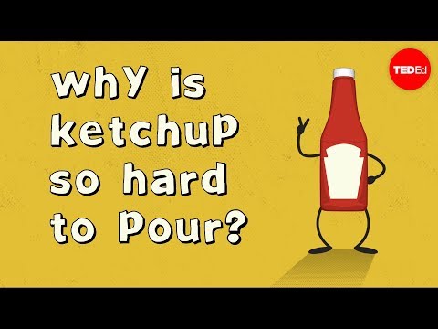 why - View full lesson: http://ed.ted.com/lessons/why-is-ketchup-so-hard-to-pour-george-zaidan Ever go to pour ketchup on your fries...and nothing comes out? Or th...