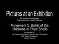 Pictures at an Exhibition - M.4-9 Bydlo to Hut on Fowl's Leg