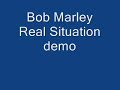 bob marley real situation rare demo! bob marley real situation rare demo!