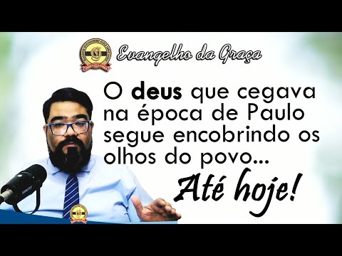 CEGADOS PELO DEUS DESTA ERA