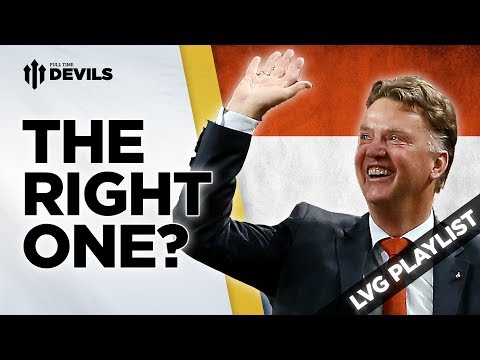 The Right One? | Louis van Gaal |  Manchester United Manager The Right One? | Louis van Gaal |  Manchester United Manager