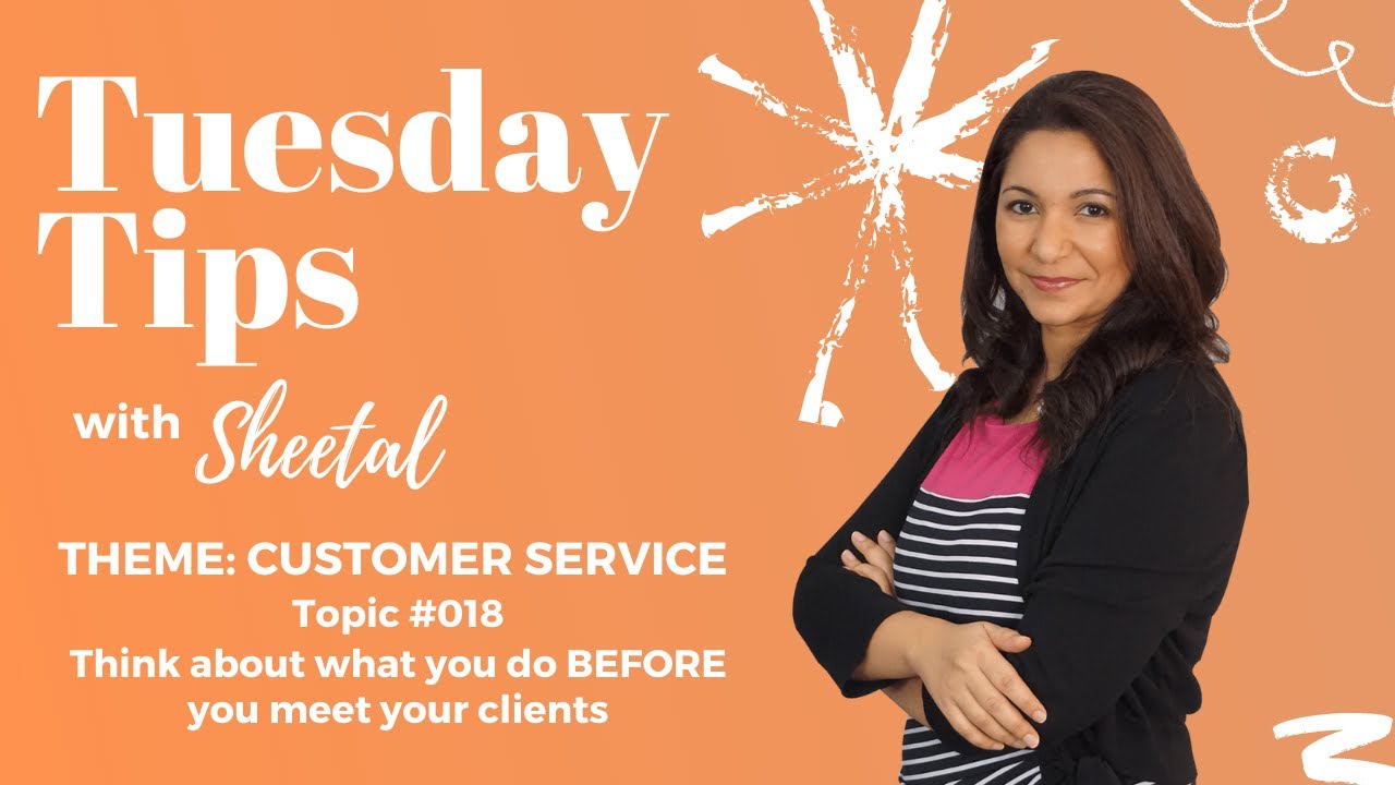 Customer Service | Think about what you do BEFORE you meet your clients - Lybra Tip #018