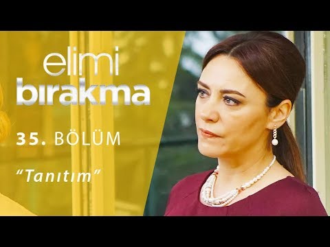Elimi Bırakma 35. Bölüm Fragmanı                                                                                                                                                                                                                          