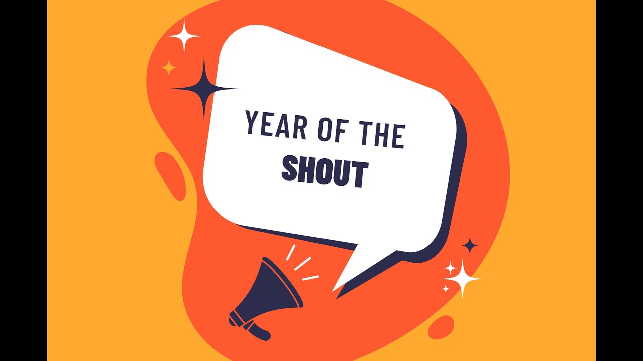 Year of the Shout