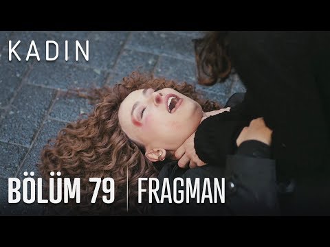 Kadın 79. Bölüm Fragmanı