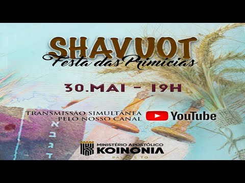 SHAVUOT - Festa das Primícias - Ap. Coraiola - 30/