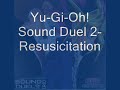 Yu-Gi-Oh! Sound Duel 2- Resusicitation
