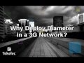 Why should an operator deploy Diameter in a 3G network?