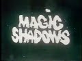 Magic Shadows Intro