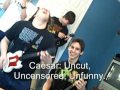 caesar: uncut unedited unfunny part 4 of 4
