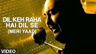 Dil Keh Raha Hai Dil Se (Meri Yaad) Video Song  Ad
