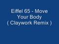 Eiffel 65 - Move Your Body ( Claywork Remix )