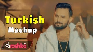 Dj Roshka - Turkish Mashup (Nihat Melik & Aila Rai)