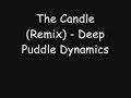 Deep Puddle Dynamics - The Candle (Remix)