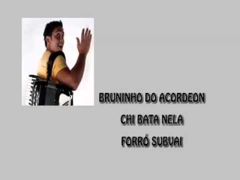 bruninho do arcodeon - Bruninho do Acordeon música nova Chi Bata Nela Forró Subvai!