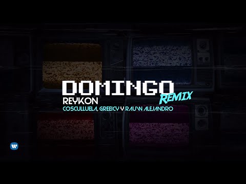 Domingo (Remix) - Reykon Ft Cosculluela, Greeicy y Rauw Alejandro